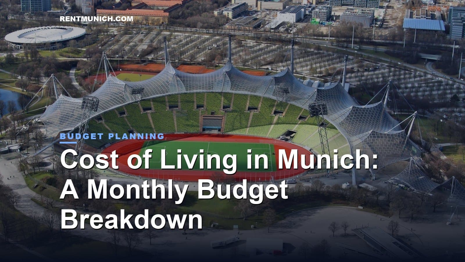 Cost of Living in Munich: A Monthly Budget Breakdown